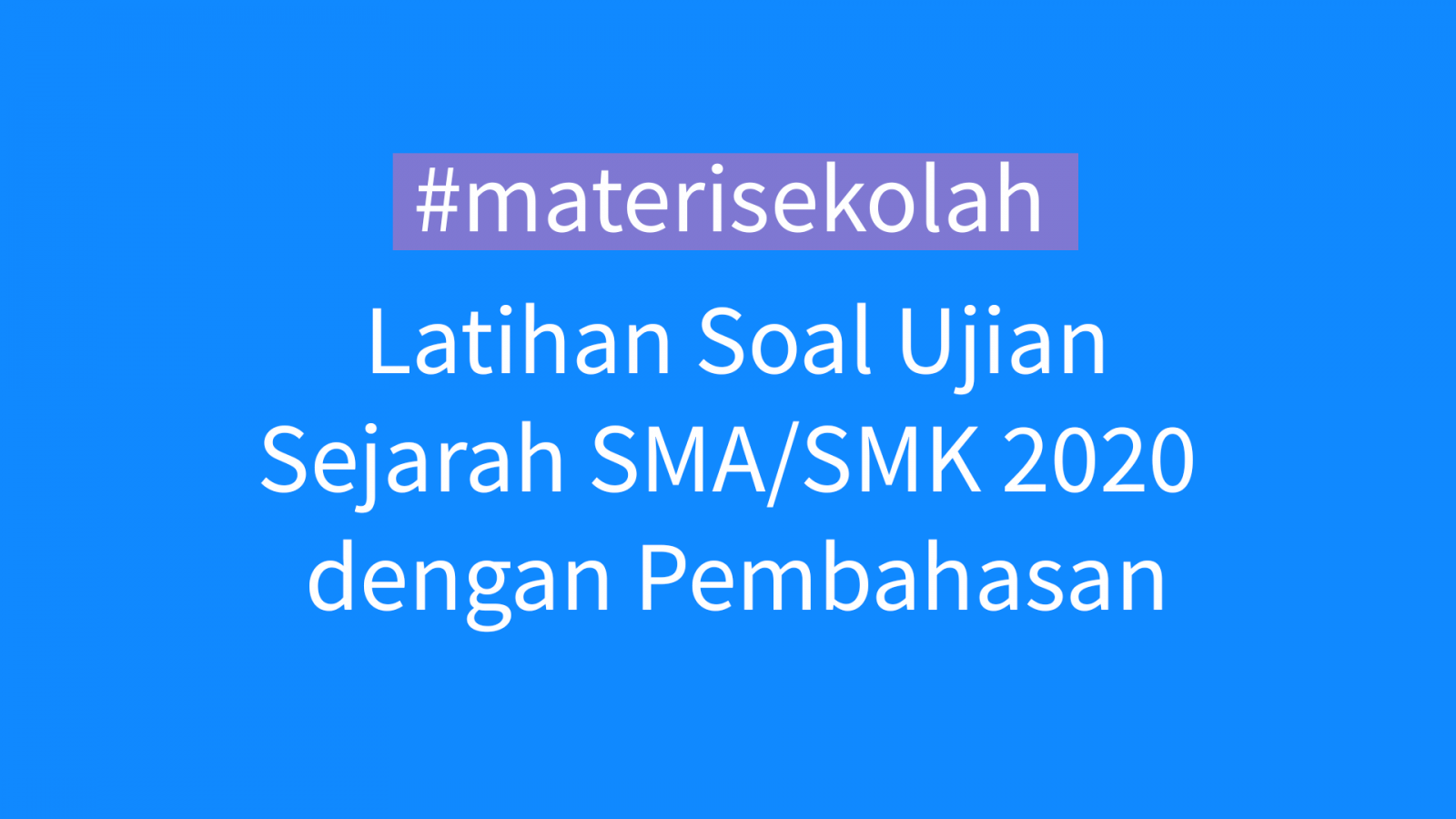 Latihan Soal Usbn Usp Sejarah Sma 2021 Dengan Pembahasan Sainsologi