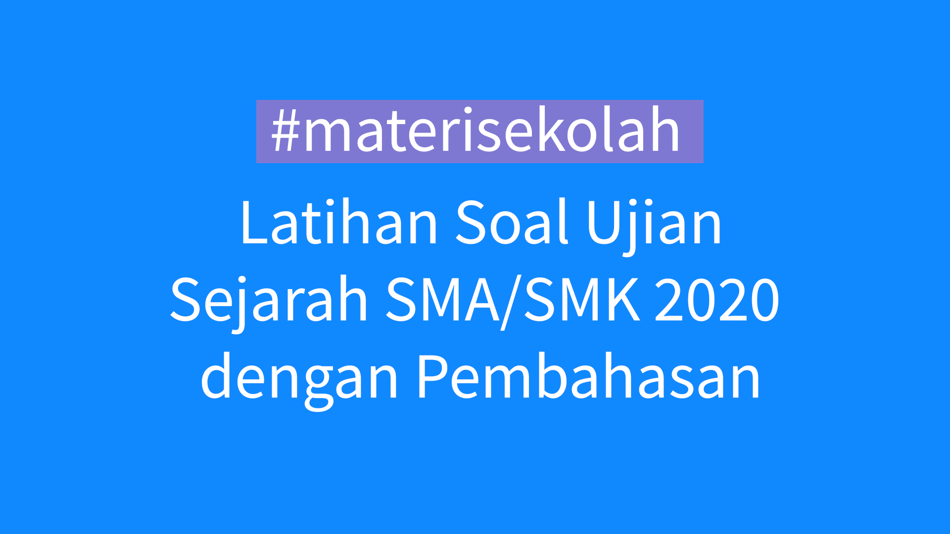 latihan soal ujian sejarah sma 2020 pembahasan