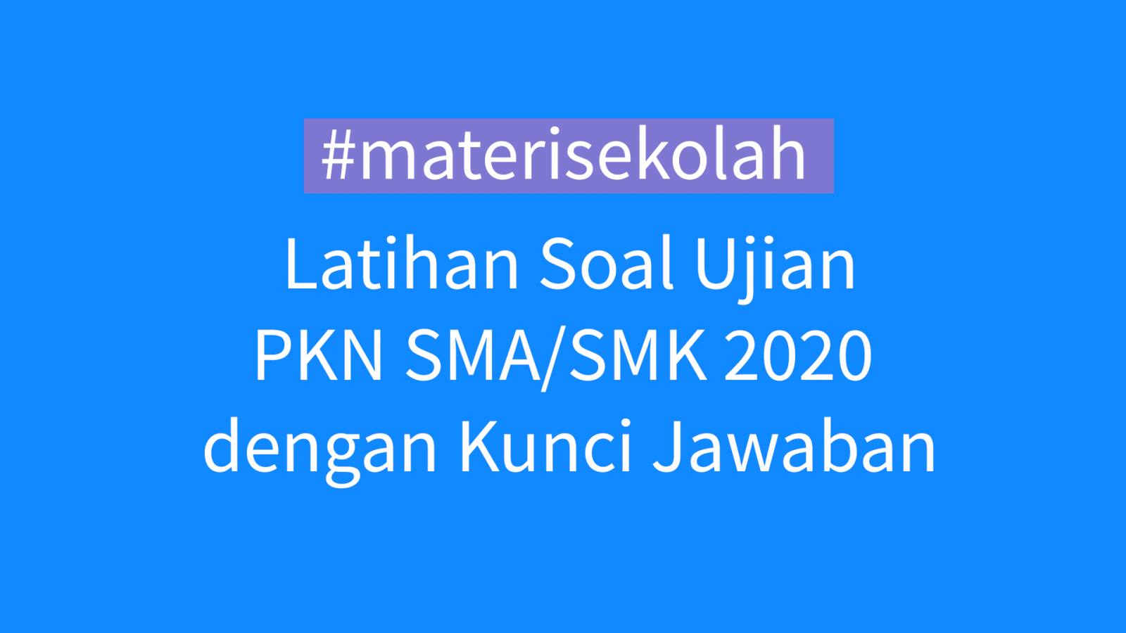 48+ Bank soal pkn ideologi dan konstitusi beserta jawabannya untuk sma information