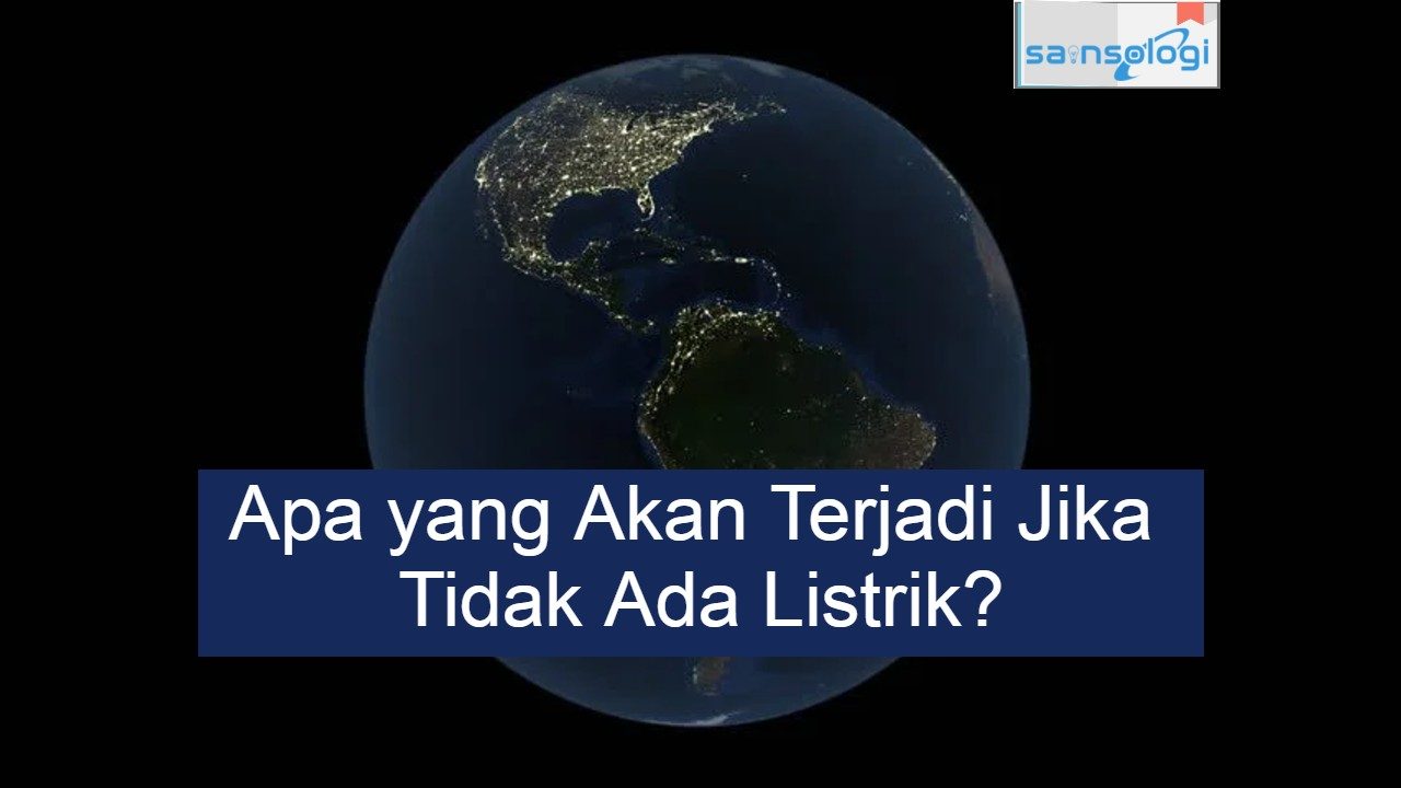 Apa yang Akan Terjadi Jika Tidak Ada Listrik_