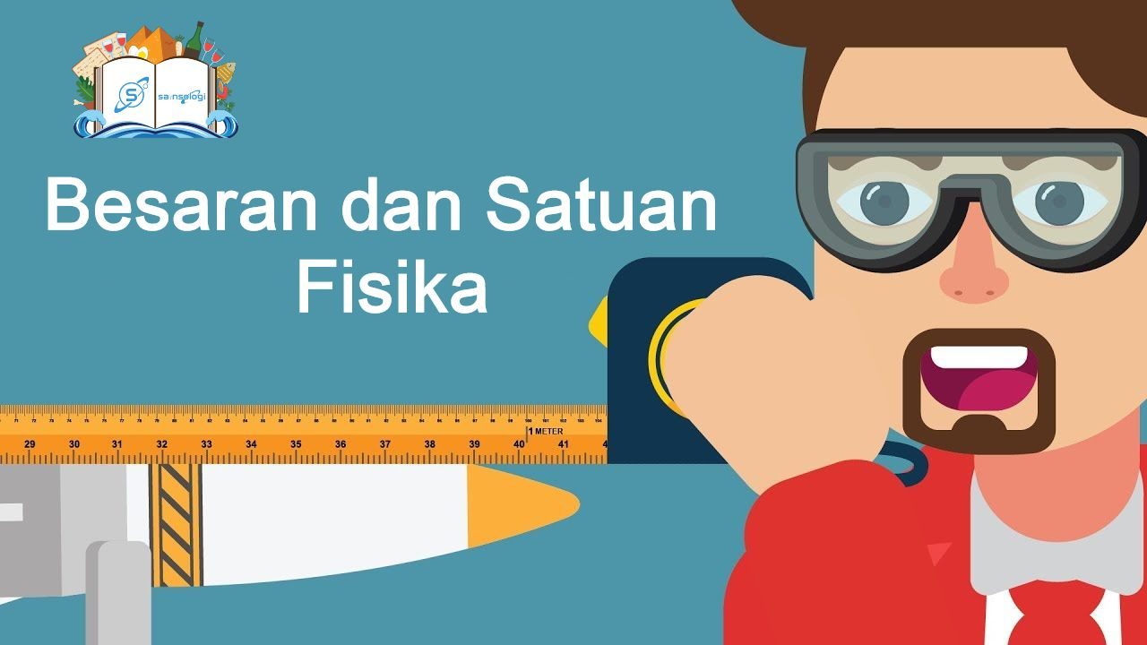 besaran fisika dan satuan fisika