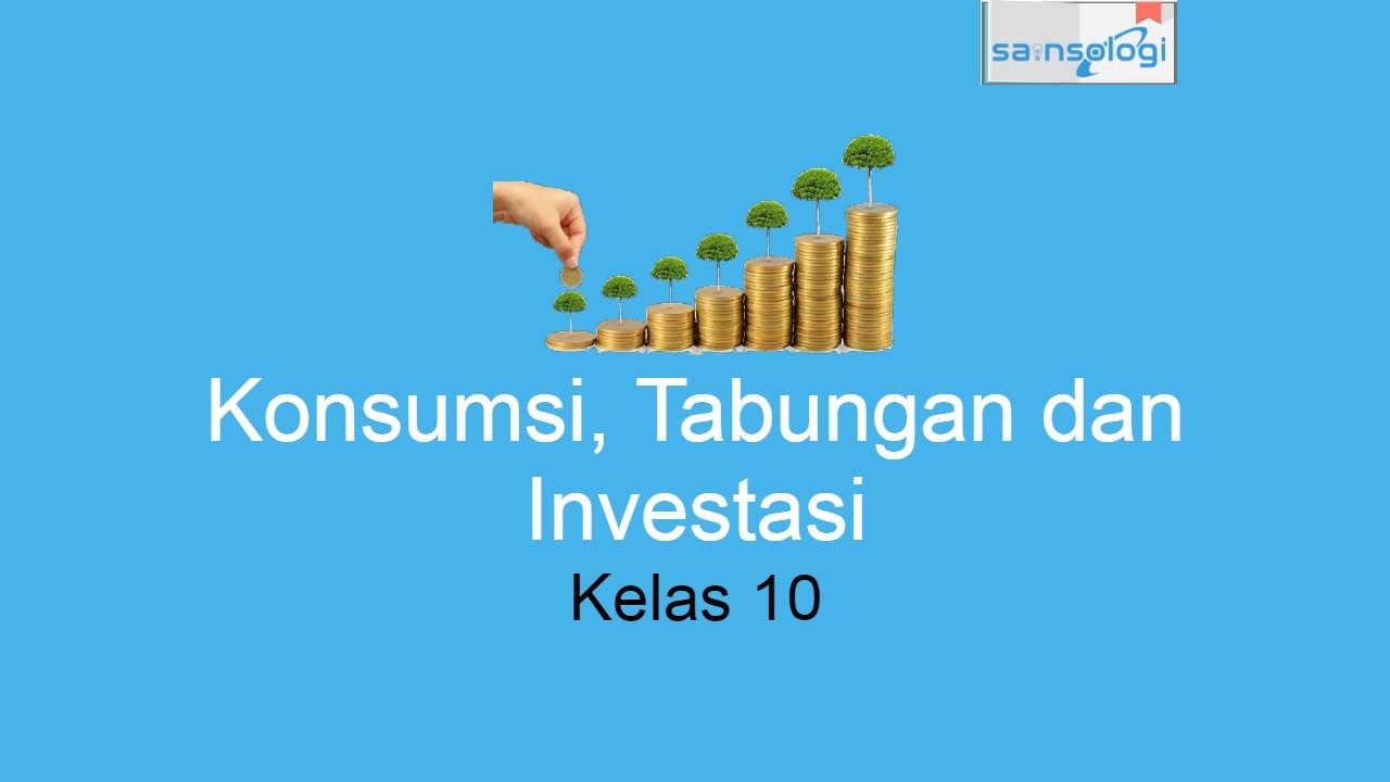 Konsumsi, Tabungan dan Investasi