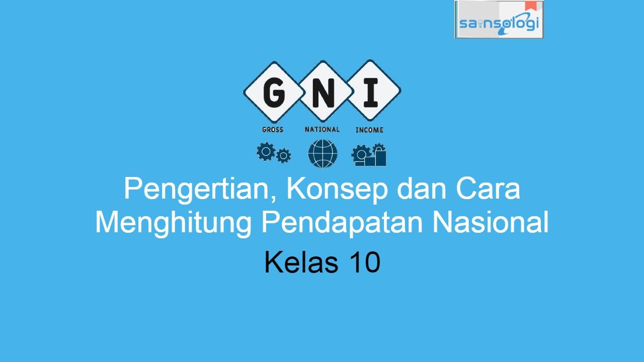 Pengertian, Konsep dan Cara Menghitung Pendapatan Nasional