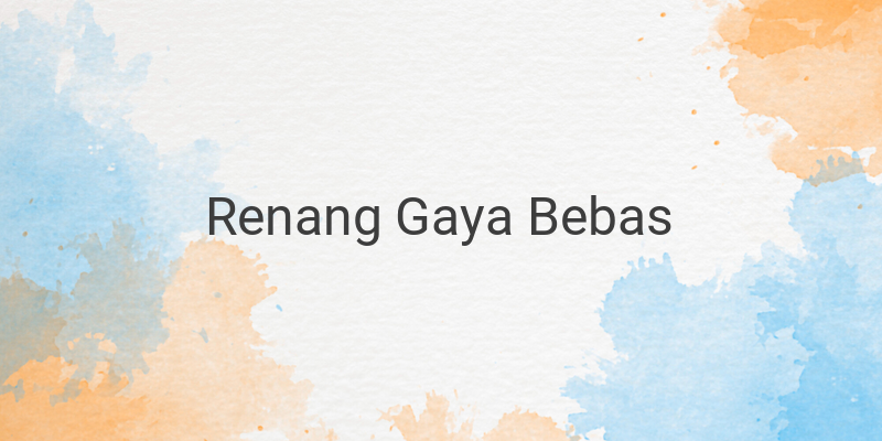 Teknik Renang Gaya Bebas