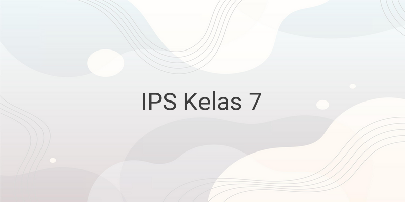 Rangkuman Materi IPS Lengkap Kelas 7 SMP/MTS