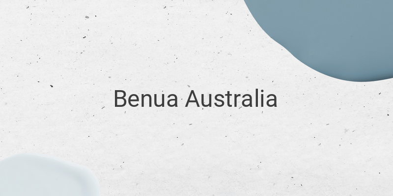 Benua Australia, Letak Geografis, dan Iklimnya