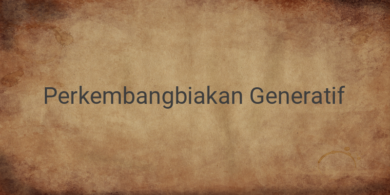 Proses Perkembangbiakan Generatif pada Tumbuhan